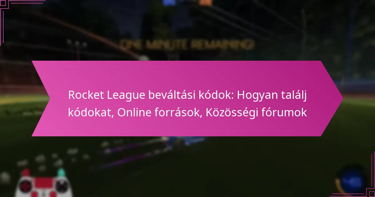 Read more about the article Rocket League beváltási kódok: Hogyan találj kódokat, Online források, Közösségi fórumok