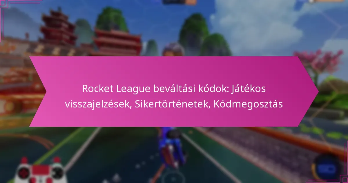 Read more about the article Rocket League beváltási kódok: Játékos visszajelzések, Sikertörténetek, Kódmegosztás