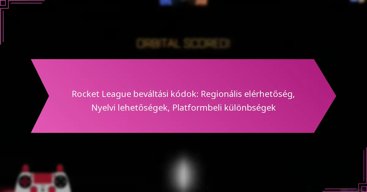 Read more about the article Rocket League beváltási kódok: Regionális elérhetőség, Nyelvi lehetőségek, Platformbeli különbségek