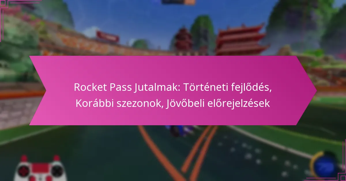 Read more about the article Rocket Pass Jutalmak: Történeti fejlődés, Korábbi szezonok, Jövőbeli előrejelzések