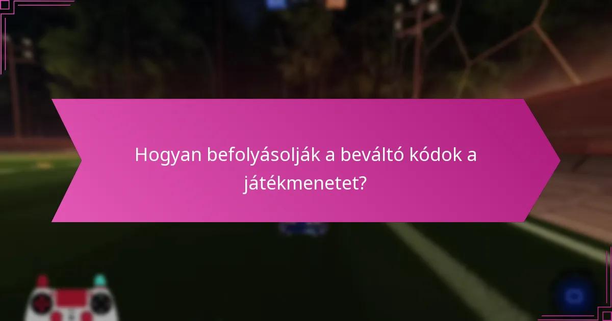 Hogyan befolyásolják a beváltó kódok a játékmenetet?