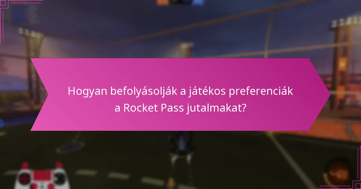 Mely Rocket Pass szezonok kínálják a legjobb jutalmakat?