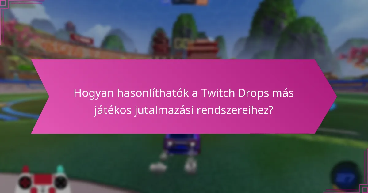 Mik a közösségi reakciók a Twitch Drops-ra?