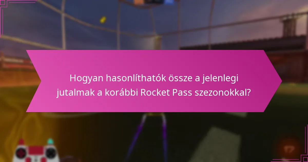 Milyen a játékosok elégedettsége a Rocket Pass jutalmakkal?