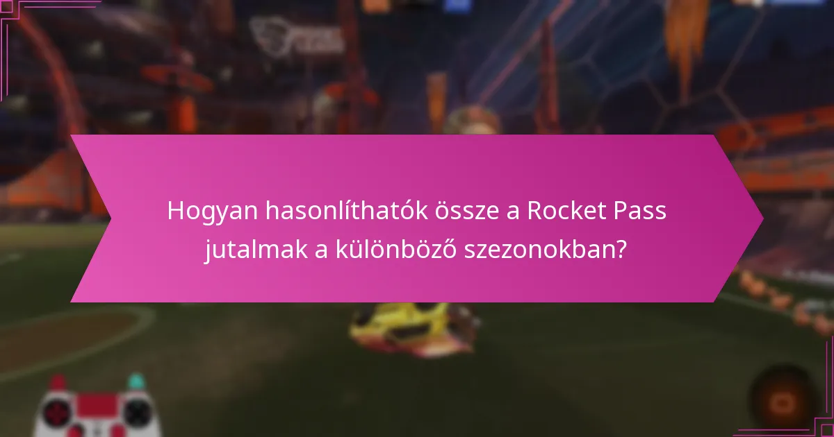 Milyen jutalmakat kínáltak a korábbi Rocket Pass szezonokban?