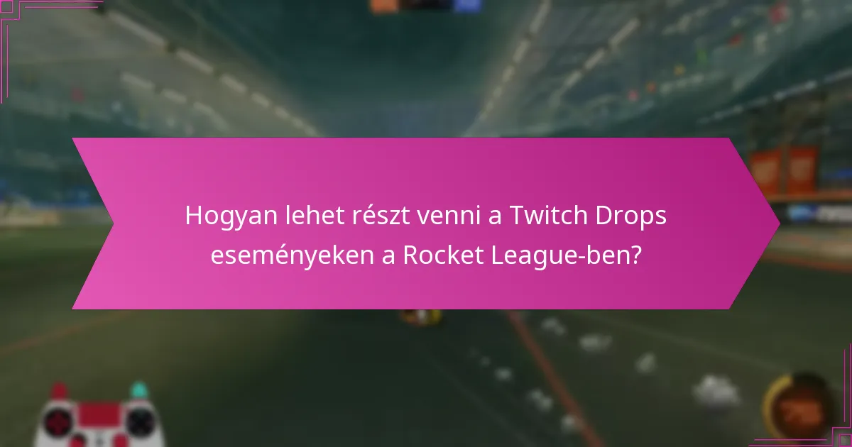Hogyan használhatják a játékosok hatékonyan a Twitch Drops-ból szerzett tárgyakat?