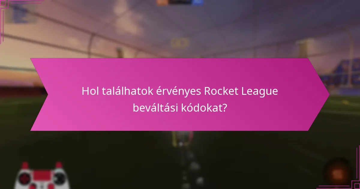 Hol találhatok érvényes Rocket League beváltási kódokat?