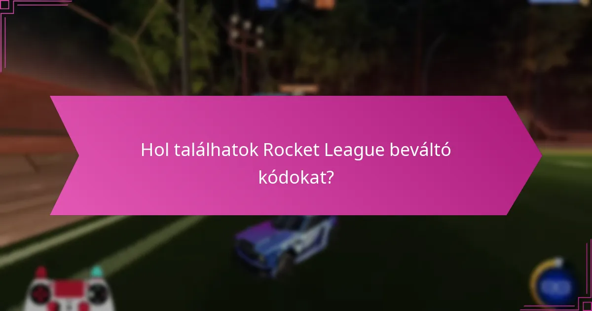 Mik a Rocket League beváltó kódok használatának előnyei?