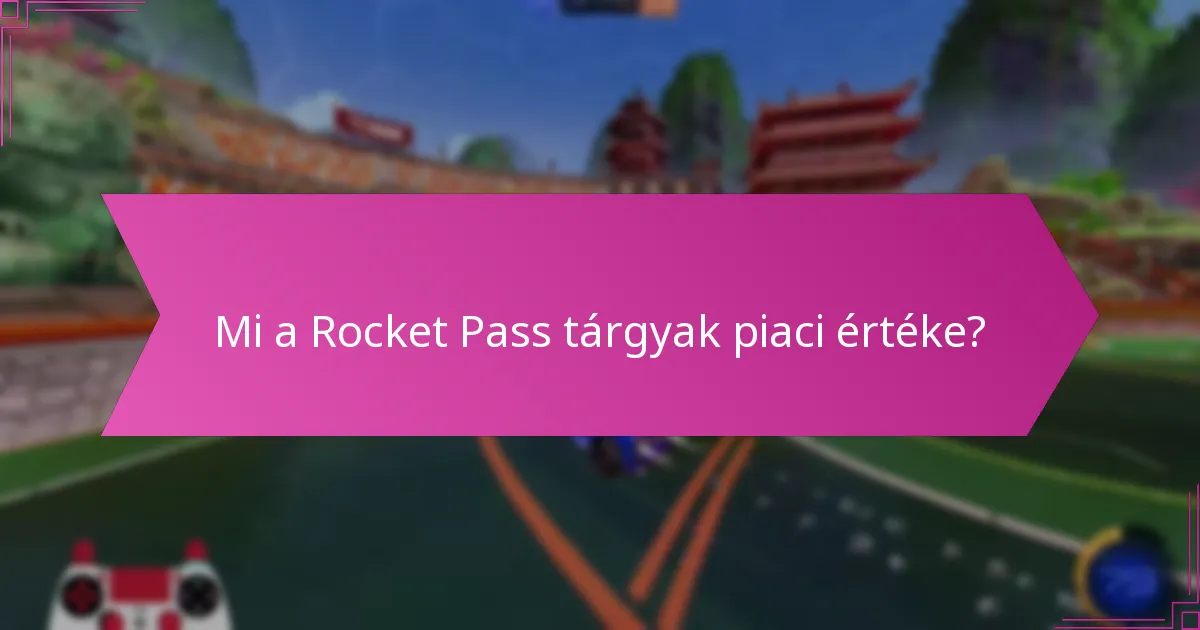 Milyen kockázatokkal jár a Rocket Pass tárgyakkal való kereskedés?