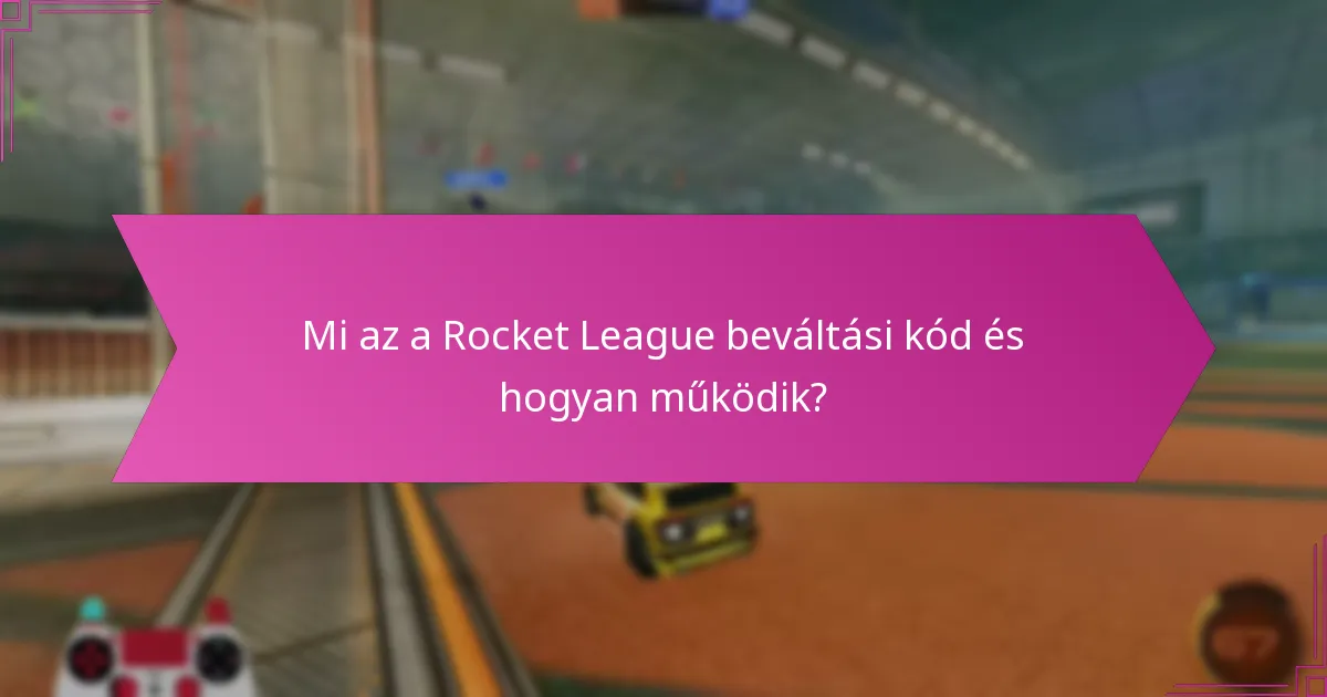 Mik a közönséges tévhitek a Rocket League beváltási kódokkal kapcsolatban?