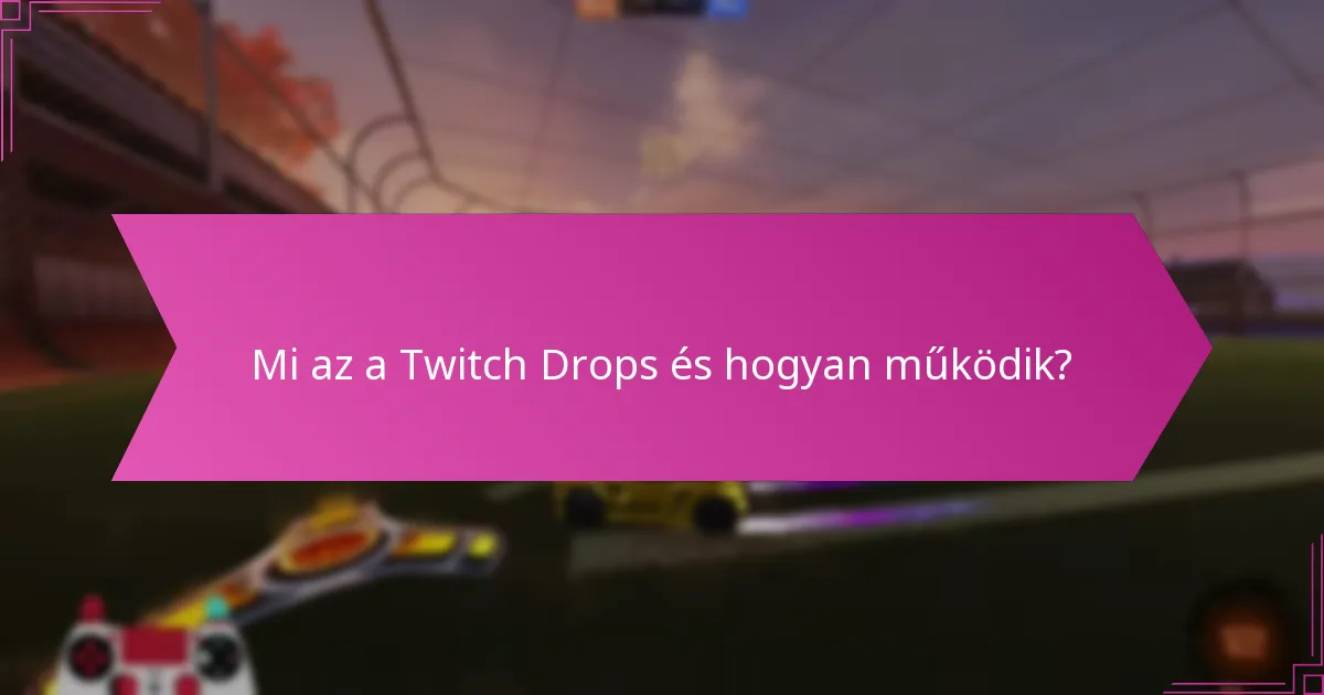 Mely különleges események kínálnak Twitch Drops-ot?