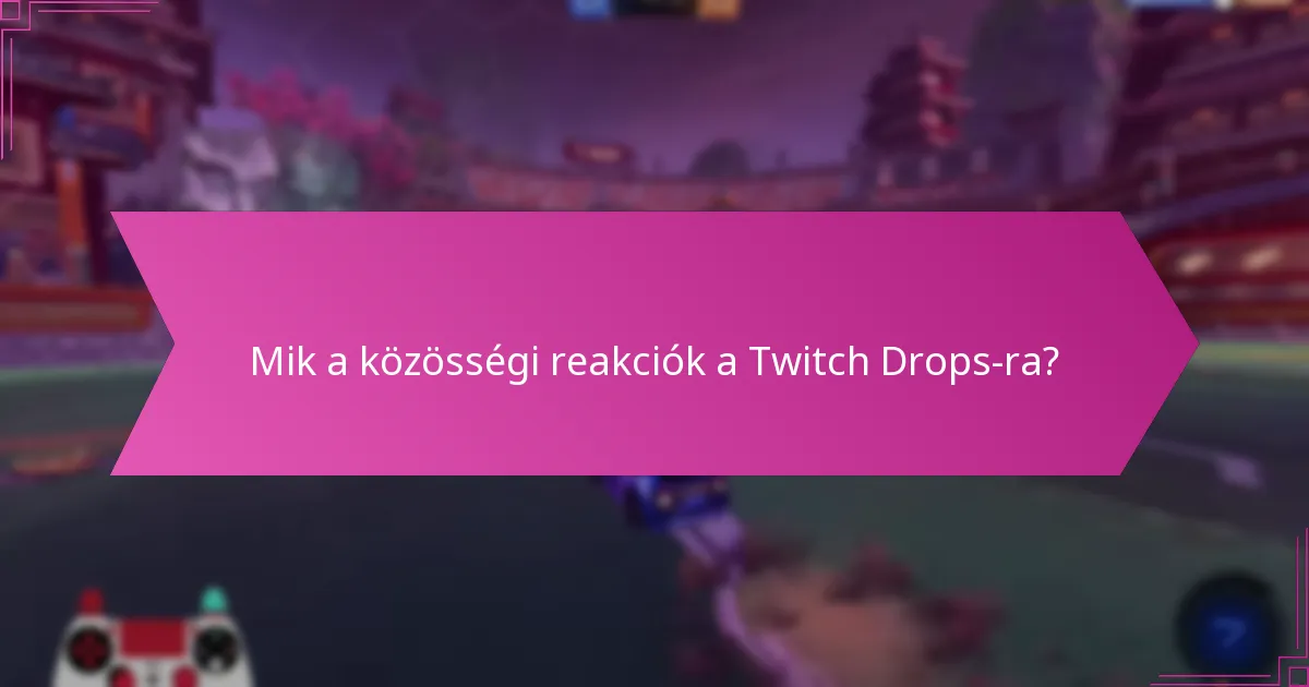 Hogyan hasonlíthatók a Twitch Drops más játékos jutalmazási rendszereihez?