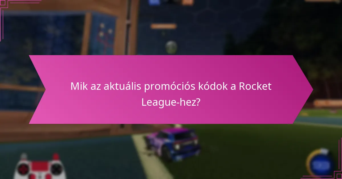 Amikor a Rocket League beváltási kódok lejárnak?