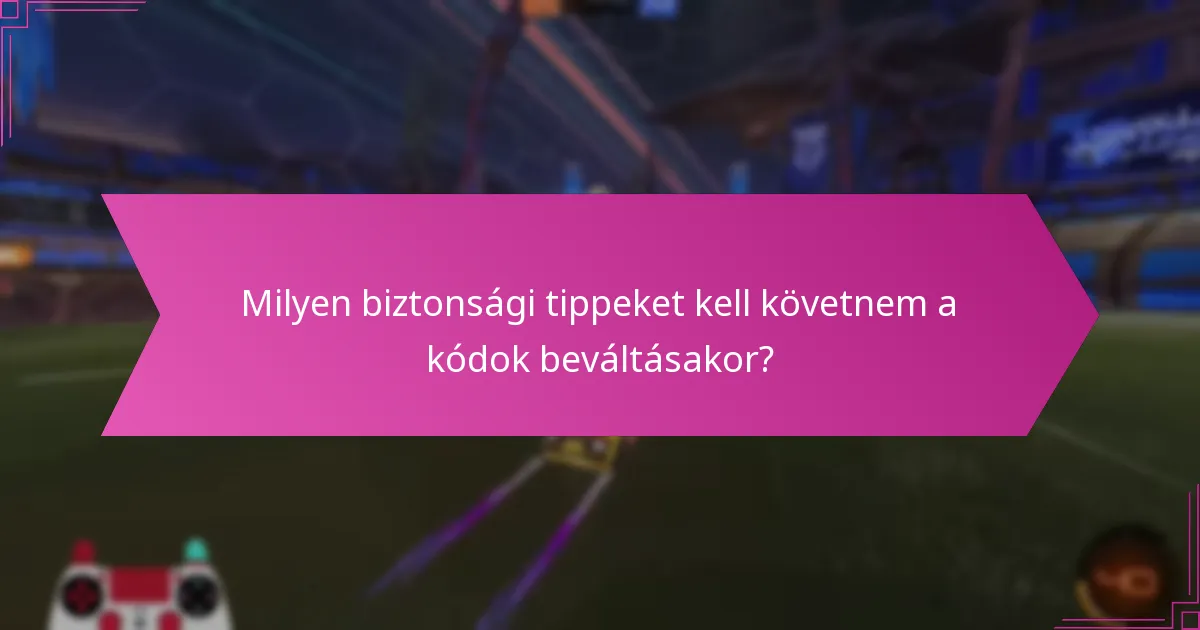 Mely platformok biztonságosak a Rocket League kódok megszerzésére?