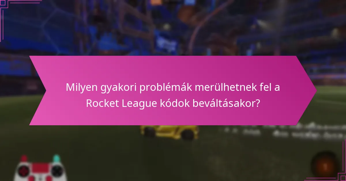 Mik a Rocket League kódok beváltásának előnyei?